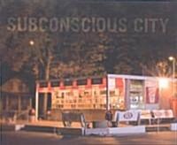 Subconscious City (Paperback)