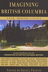 Imagining British Columbia (Paperback)