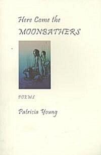 Here Come the Moonbathers (Paperback)