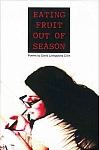 Eating Fruit Out of Season (Paperback)