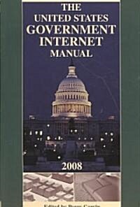 The United States Government Internet Manual (Paperback, 2008)