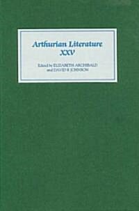 Arthurian Literature XXV (Hardcover)