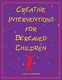 Creative Interventions for Bereaved Children (Paperback, UK)