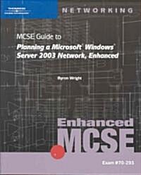 70-293: MCSE Guide to Planning a Microsoft Windows Server 2003 Network, Enhanced (Paperback)