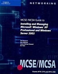 MCSE/MCSA Guide to Installing and Managing Microsoft Windows XP Professional and Windows Server 2003 (Paperback, CD-ROM, 1st)