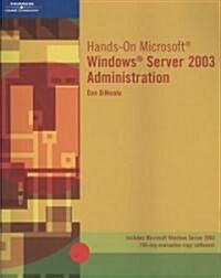 Hands-On Microsoft Windows Server 2003 Administration (Paperback)