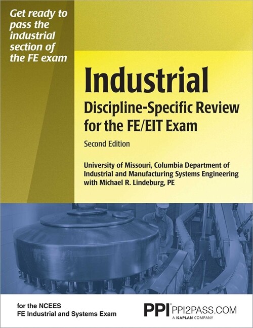 Ppi Industrial Discipline-Specific Review for the FE/EIT Exam, 2nd Edition - A Comprehensive Review Book for the Ncees Fe Industrial and Systems Exam (Paperback, 2)