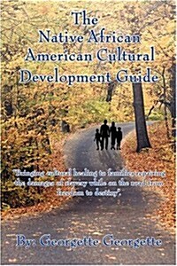 The Native African American Cultural Development Guide (Paperback)