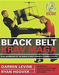 Black Belt Krav Maga: Elite Techniques of the Worlds Most Powerful Combat System (Paperback)