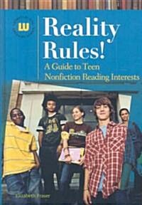 Reality Rules! a Guide to Teen Nonfiction Reading Interests (Hardcover)
