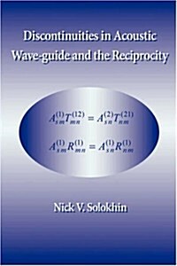 Discontinuities in Acoustic Wave-Guide and the Reciprocity (Paperback)