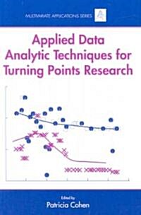 Applied Data Analytic Techniques for Turning Points Research (Hardcover)