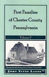 First Families of Chester County, Pennsylvania: Volume 2 (Paperback)