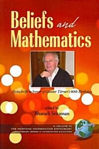 Beliefs and Mathematics: Festschrift in Honor of Guenter Toerners 60th Birthday (PB) (Paperback)