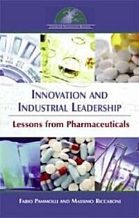 Innovation and Industrial Leadership: Lessons from Pharmaceuticals (Paperback)