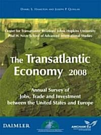 The Transatlantic Economy: Annual Survey of Jobs, Trade and Investment Between the United States and Europe (Paperback, 2008)