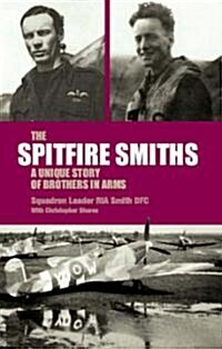 The Spitfire Smiths : A Unique Story of Brothers in Arms (Hardcover)