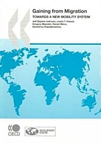 Gaining from Migration: Towards a New Mobility System (Paperback)