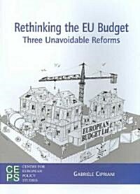 Rethinking the EU Budget: Three Unavoidable Reforms (Paperback)