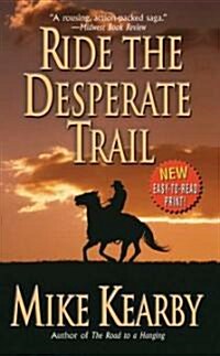 Ride the Desperate Trail (Paperback)