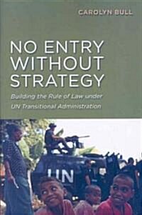 No Entry Without Strategy: Building the Rule of Law Under UN Transitional Administration (Paperback)