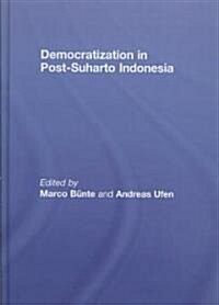 Democratization in Post-Suharto Indonesia (Hardcover)