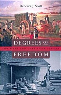 Degrees of Freedom: Louisiana and Cuba After Slavery (Paperback)