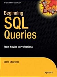 Beginning SQL Queries: From Novice to Professional (Paperback)