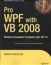 Pro WPF with VB 2008: Windows Presentation Foundation with .Net 3.5 (Paperback)