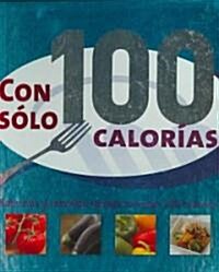 Con solo 100 calorias/ Just 100 Calories (Hardcover, Spiral)