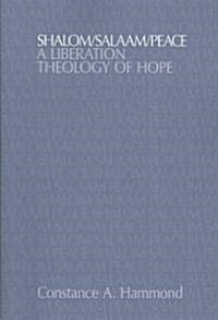 Shalom/salaam/peace : A Liberation Theology of Hope (Paperback)