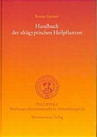 Handbuch Der Altagyptischen Heilpflanzen (Paperback)