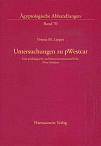 Untersuchungen Zu Pwestcar: Eine Philologische Und Literaturwissenschaftliche (Neu-)Analyse (Paperback)