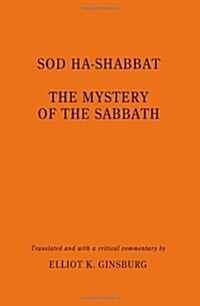 Sod Ha-Shabbat: The Mystery of the Sabbath (Paperback)