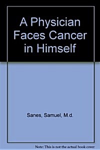 A Physician Faces Cancer in Himself (Paperback)