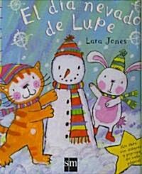 El d죂 nevado de Lupe/ Lupe Snow day (Hardcover, LTF)