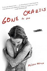 Gone to the Crazies: A Memoir (Paperback)