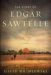 The Story of Edgar Sawtelle (Hardcover)