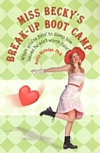 Miss Beckys Breakup Boot Camp (Paperback)