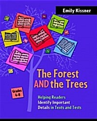 The Forest and the Trees: Helping Readers Identify Important Details in Texts and Tests, Grades 4-8 (Paperback)