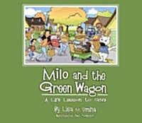 Milo and the Green Wagon: A Life Lesson to Give (Hardcover)