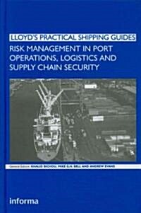 Risk Management in Port Operations, Logistics and Supply Chain Security (Hardcover, New)