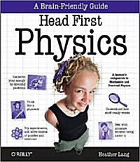 Head First Physics: A Learners Companion to Mechanics and Practical Physics (AP Physics B - Advanced Placement) (Paperback)