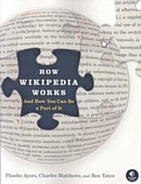 How Wikipedia Works: And How You Can Be a Part of It (Paperback)