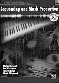 Sequencing And Music Production (Paperback, Compact Disc)