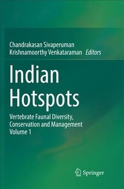 Indian Hotspots: Vertebrate Faunal Diversity, Conservation and Management Volume 1 (Paperback, Softcover Repri)