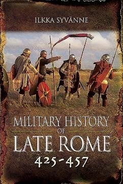 Military History of Late Rome 425-457 (Hardcover)