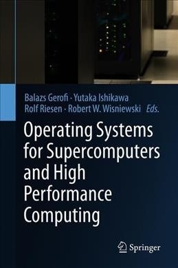 Operating Systems for Supercomputers and High Performance Computing (Hardcover, 2019)