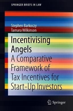 Incentivising Angels: A Comparative Framework of Tax Incentives for Start-Up Investors (Paperback, 2019)