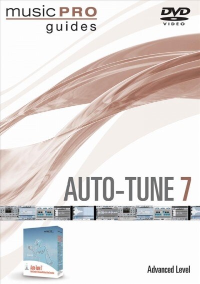 Music Pro Guide : Auto-Tune 7 - Advanced (DVD video)